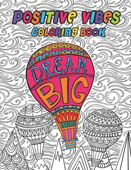 Paperback Positive Vibes Coloring Book: Positive Vibes Coloring Book 32 Beginner-Friendly Uplifting & Creative Art Activities Book
