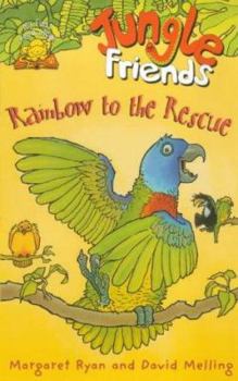 Rainbow to the Rescue - Book #1 of the Jungle Friends