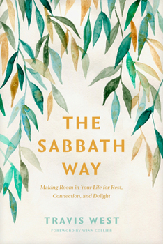 Paperback The Sabbath Way: Making Room in Your Life for Rest, Connection, and Delight Book