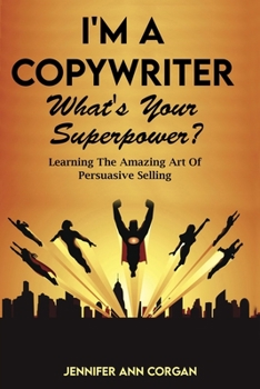 Paperback I'm a Copywriter: What's Your Superpower? Book