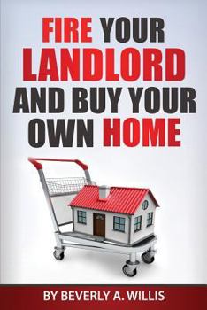 Paperback Fire Your Landlord and Buy Your Own Home Book