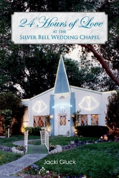 Paperback 24 Hours of Love at the Silver Bell Wedding Chapel Book