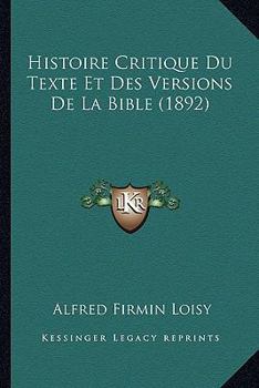 Paperback Histoire Critique Du Texte Et Des Versions De La Bible (1892) [French] Book