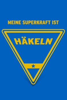 Paperback Meine Superkraft ist H?keln: Buch als Geschenk zum H?keln, Geschenkidee zur Handarbeit (Notizbuch) [German] Book