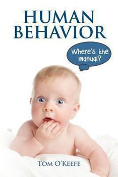Paperback Human Behavior: Where's the manual? Book