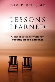 Paperback Lessons Learned: Conversations with my nursing home patients Book