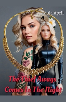 Paperback The Thief Always Comes In The Night Book