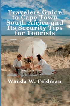 Paperback Traveler's Guide To Cape Town, South Africa and Its Security Tips For Tourists Book