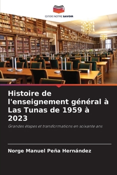 Paperback Histoire de l'enseignement général à Las Tunas de 1959 à 2023 [French] Book