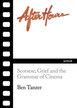 Paperback After Hours: Scorsese, Grief and the Grammar of Cinema Book