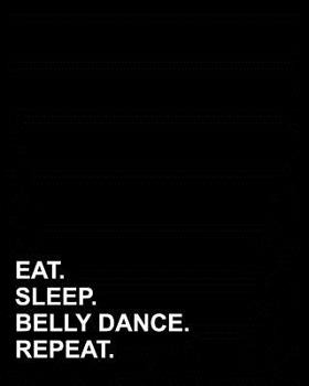 Paperback Eat Sleep Belly Dance Repeat: Dot Grid Notebook, Dotted Book, Dotted Notebook, Dotted Calligraphy Paper, 8x10, 160 pages Book