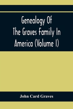 Paperback Genealogy Of The Graves Family In America (Volume I) Book