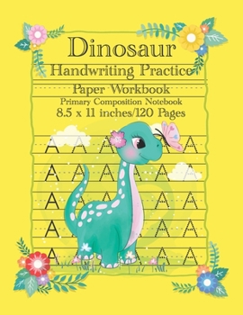 Paperback Dinosaur Handwriting Practice Paper Workbook Primary Composition Notebook: Awesome Dinosaur Journal Blank Dotted Writing Sheets Notebook For Preschool Book