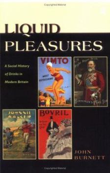 Paperback Liquid Pleasures: A Social History of Drinks in Modern Britain Book