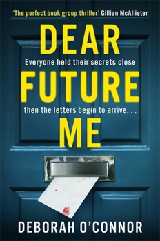 Paperback Dear Future Me: A slow-burn, captivating thriller of long buried secrets just waiting to be revealed . . . Book