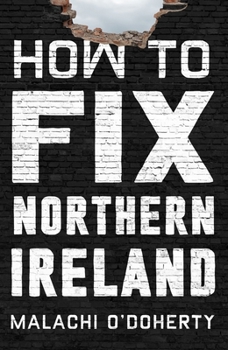 Paperback How to Fix Northern Ireland Book