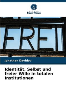 Paperback Identität, Selbst und freier Wille in totalen Institutionen [German] Book