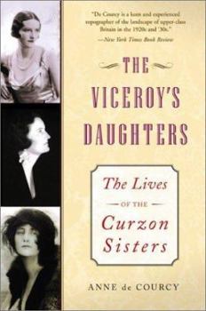 Paperback The Viceroy's Daughters: The Lives of the Curzon Sisters Book