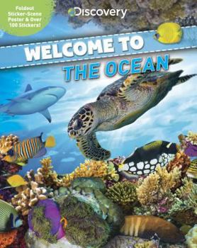 Discovery Welcome to the Ocean: Foldout Sticker-Scene Poster & Over 100 Stickers!