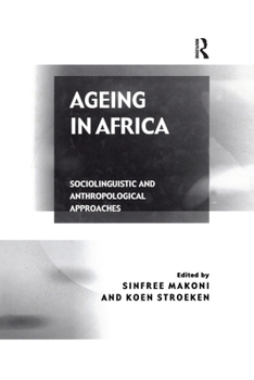 Hardcover Ageing in Africa: Sociolinguistic and Anthropological Approaches Book