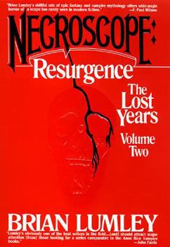 Necroscope: Resurgence, The Lost Years Volume II (Necroscope, Book 10) - Book #10 of the Necroscope