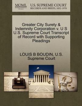 Paperback Greater City Surety & Indemnity Corporation V. U S U.S. Supreme Court Transcript of Record with Supporting Pleadings Book
