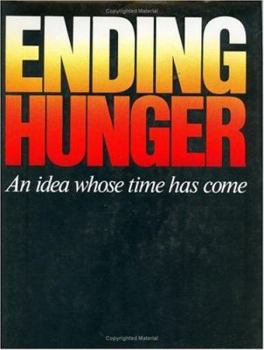 Hardcover Ending hunger: An idea whose time has come Book