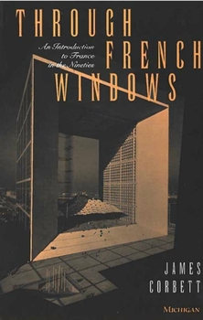Paperback Through French Windows: An Introduction to France in the Nineties Book