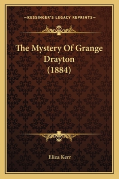 Paperback The Mystery Of Grange Drayton (1884) Book