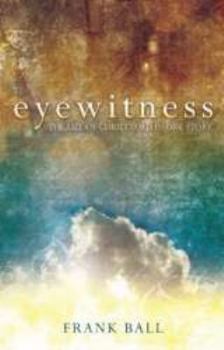 Hardcover Eyewitness - Large Print Edition: The Life of Christ Told in One Story [Large Print] Book