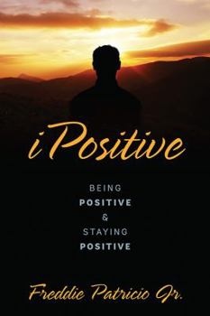 Paperback Ipositive: Being Positive and Staying Positive Book