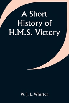 Paperback A Short History of H.M.S. Victory Book