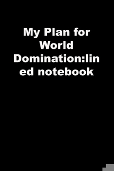 Paperback My Plan for World Domination: lined notebook: black Lined Journal Book