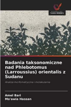 Paperback Badania taksonomiczne nad Phlebotomus (Larroussius) orientalis z Sudanu [Polish] Book