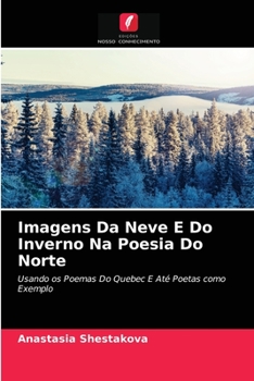 Paperback Imagens Da Neve E Do Inverno Na Poesia Do Norte [Portuguese] Book