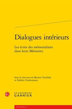 Paperback Dialogues Interieurs: Les Ecrits Des Memorialistes Dans Leurs Memoires [French] Book