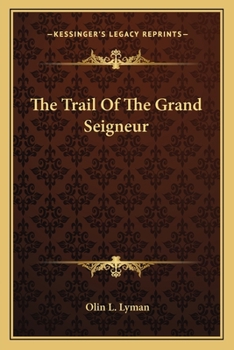 Paperback The Trail Of The Grand Seigneur Book