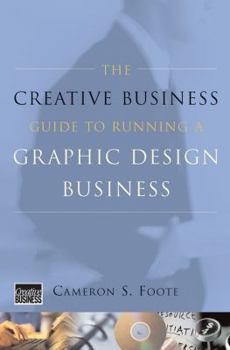 Hardcover The Creative Business Guide to Running a Graphic Design Business Book