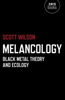 Paperback Melancology: Black Metal Theory and Ecology Book