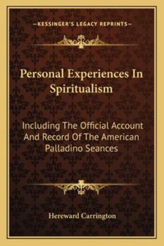 Paperback Personal Experiences In Spiritualism: Including The Official Account And Record Of The American Palladino Seances Book