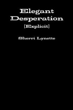 Paperback Elegant Desperation [Explicit] Book