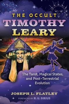 The Occult Timothy Leary: The Tarot, Magical States, and Post-Terrestrial Evolution
