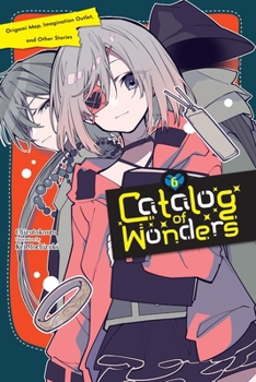 Paperback Catalog of Wonders, Vol. 6: Origami Map, Imagination Outlet, and Other Stories (Volume 6) Book