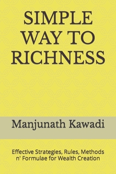 Paperback Simple Way to Richness: Effective Strategies, Rules, Methods n' Formulae for Wealth Creation Book