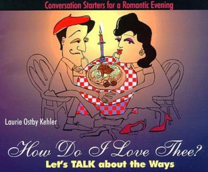 Paperback How Do I Love Thee?: Let's Talk about the Ways, Conversation Starters for a Romantic Evening Book