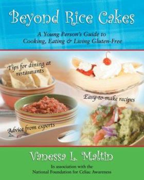 Paperback Beyond Rice Cakes: A Young Person's Guide to Cooking, Eating & Living Gluten-Free Book