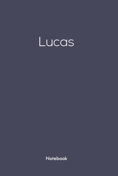 Paperback Notebook with Lucas on it: Lucas/first name Notebook/journal/110 blank Pages 6x9 inches, Mette finish cover Book
