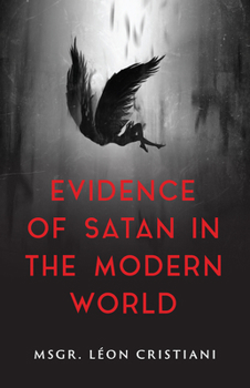 Paperback The Evidence of Satan in the Modern World: True Stories of Demonic Possession Book