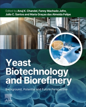 Paperback Yeast Biotechnology and Biorefinery: Background, Potential and Future Perspective Book