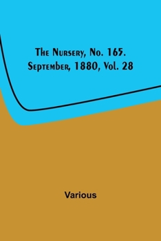 Paperback The Nursery, No. 165. September, 1880, Vol. 28 Book